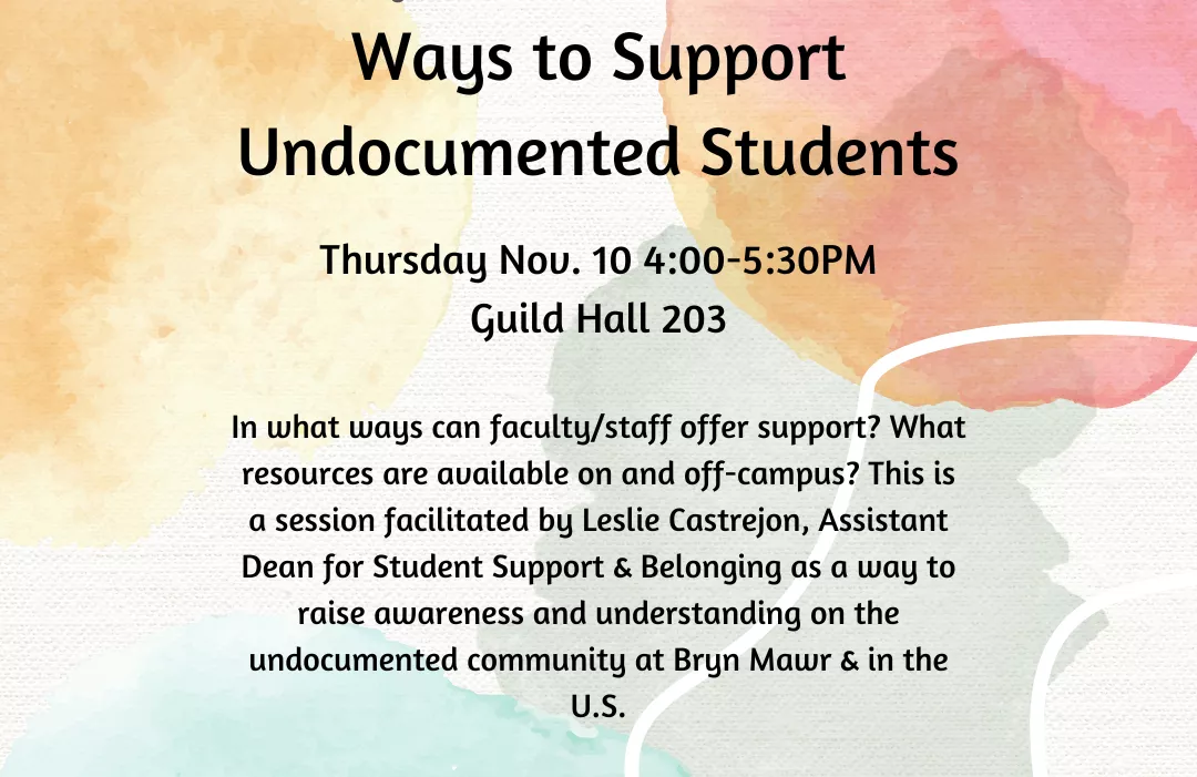 Ways to Support Undocumented Students Session on Thursday Nov. 10th 4-5:30pm Guild Room 203