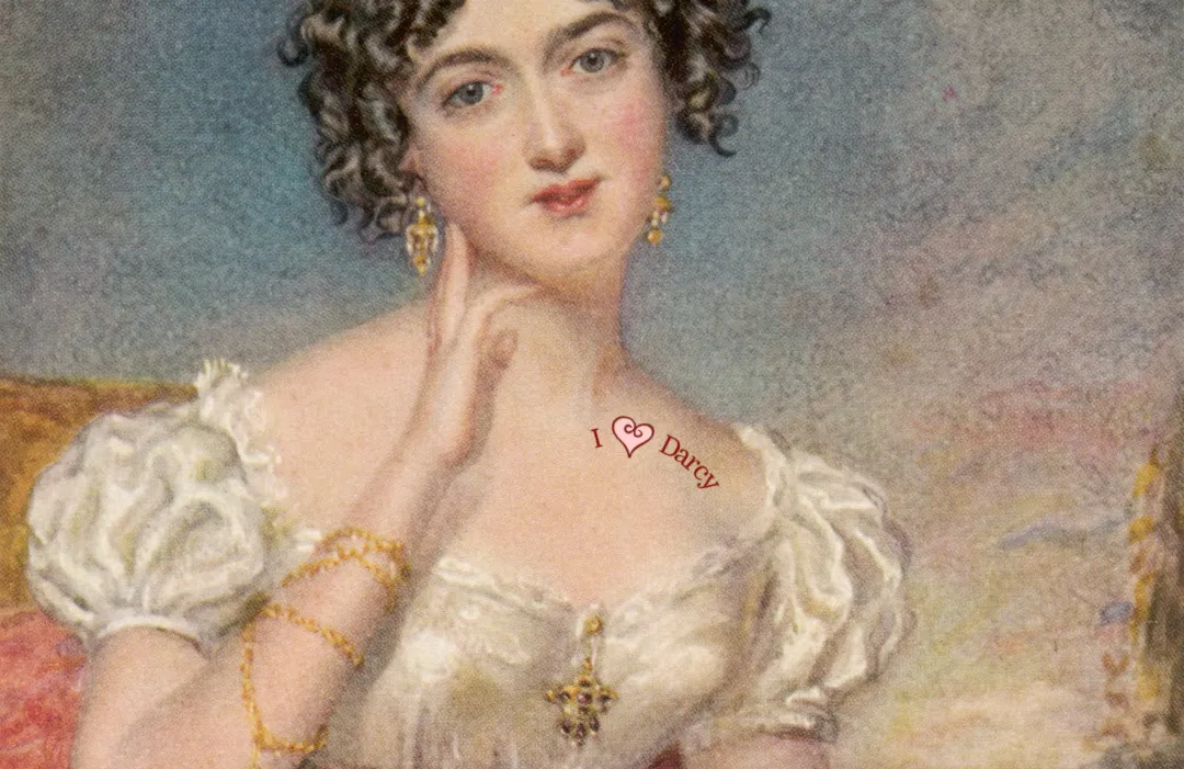 Regency period woman with "I heart Mr. Darcy" tattooed on shoulder.