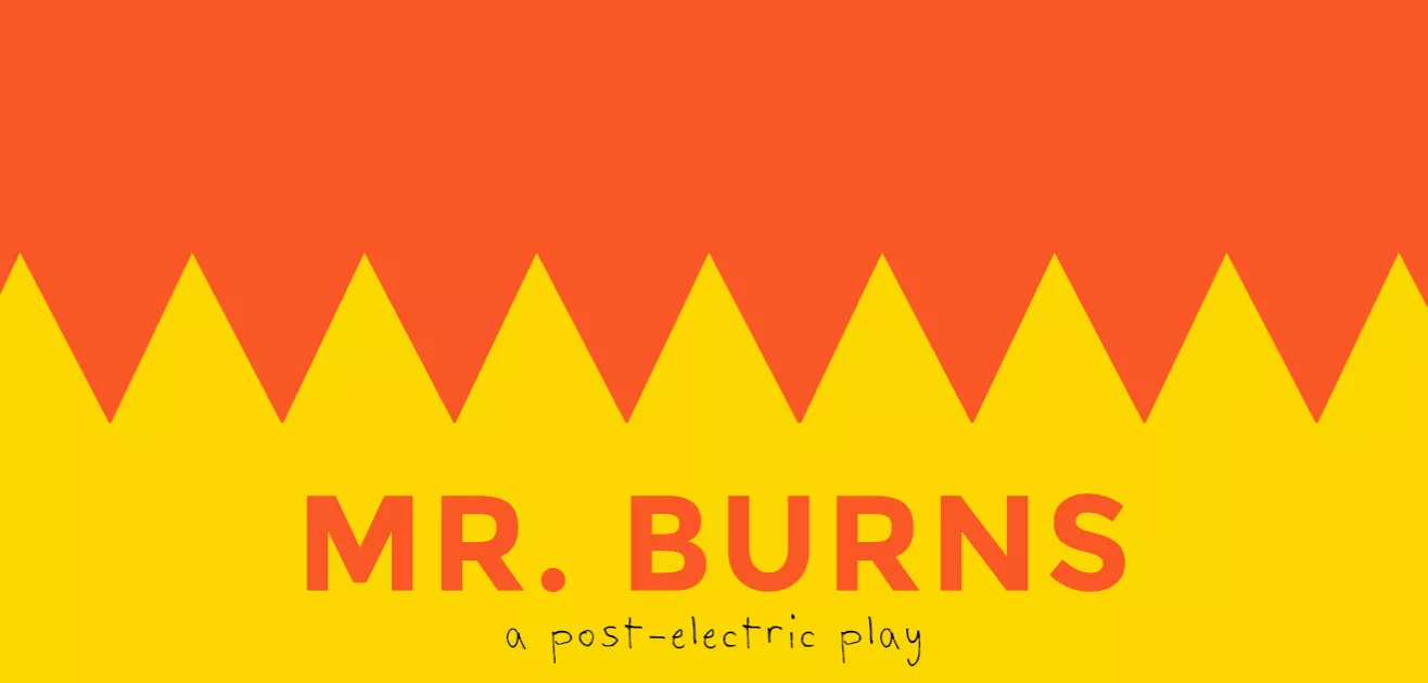 Poster for Mr. Burns, a Post-Electric Play