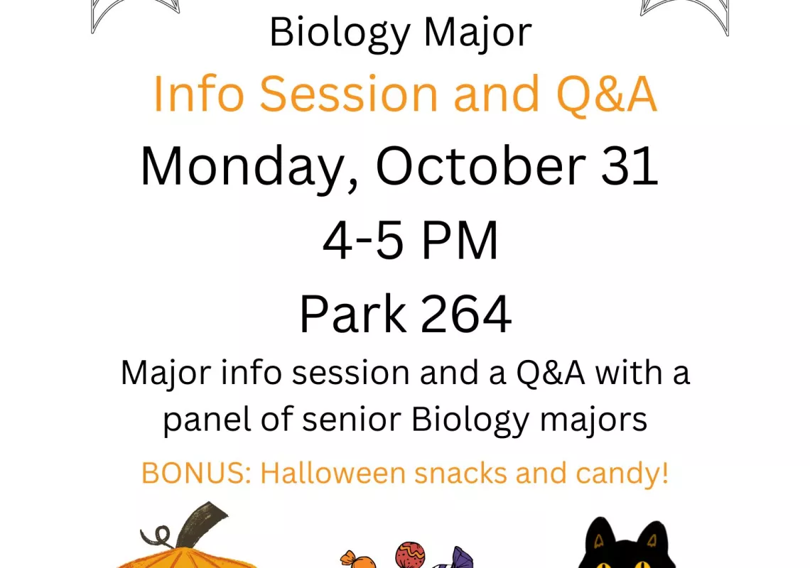 Halloween Themed Biology Major Info Session October 31 from 4 to 5 pm Park 264 with candy