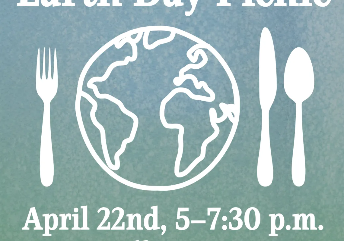 Earth Day Picnic, April 22nd, 5 - 7:30 pm, Wyndham Green