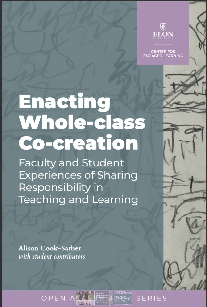 Book cover entitled Enacting Whole-Class Co-Creation by Alison Cook-Sather and student contributors