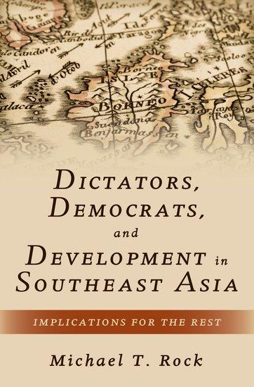 Cover of Dictators, Democrats, and Development in Southeast Asia: Implications for the Rest