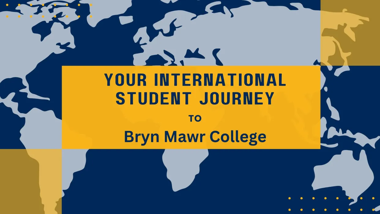 Your International Student Journey at Bryn Mawr College - Part 1